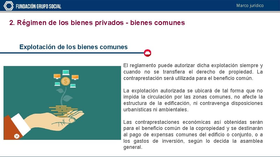 Marco jurídico 2. Régimen de los bienes privados - bienes comunes Explotación de los