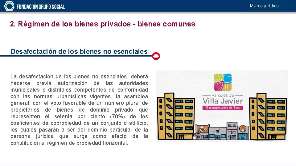 Marco jurídico 2. Régimen de los bienes privados - bienes comunes Desafectación de los