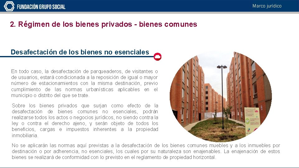 Marco jurídico 2. Régimen de los bienes privados - bienes comunes Desafectación de los