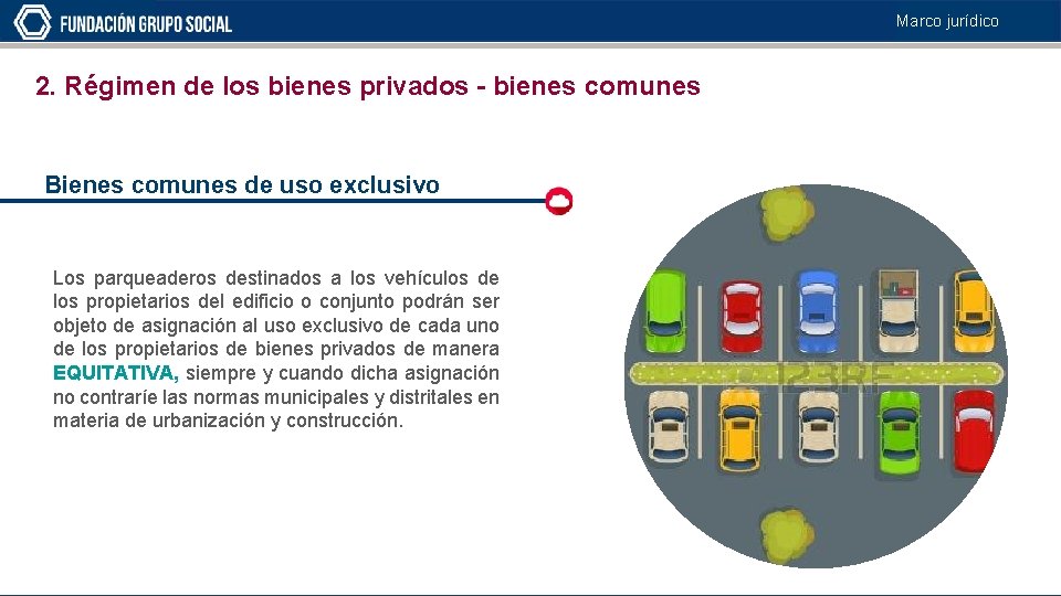 Marco jurídico 2. Régimen de los bienes privados - bienes comunes Bienes comunes de