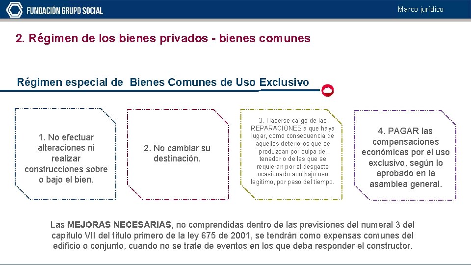 Marco jurídico 2. Régimen de los bienes privados - bienes comunes Régimen especial de