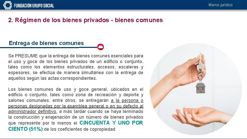 Marco jurídico 2. Régimen de los bienes privados - bienes comunes Entrega de bienes