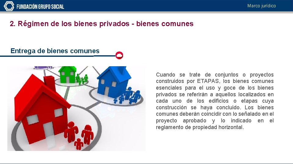 Marco jurídico 2. Régimen de los bienes privados - bienes comunes Entrega de bienes