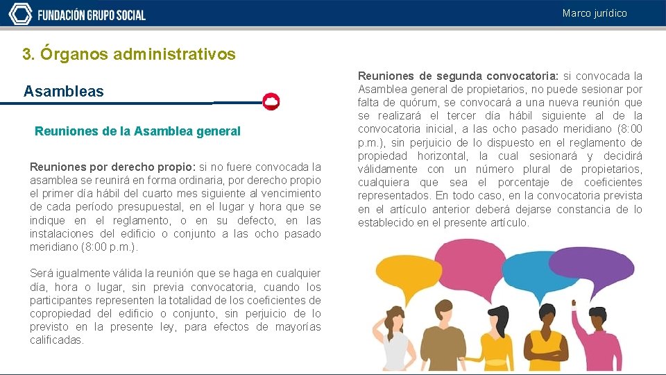 Marco jurídico 3. Órganos administrativos Asambleas Reuniones de la Asamblea general Reuniones por derecho