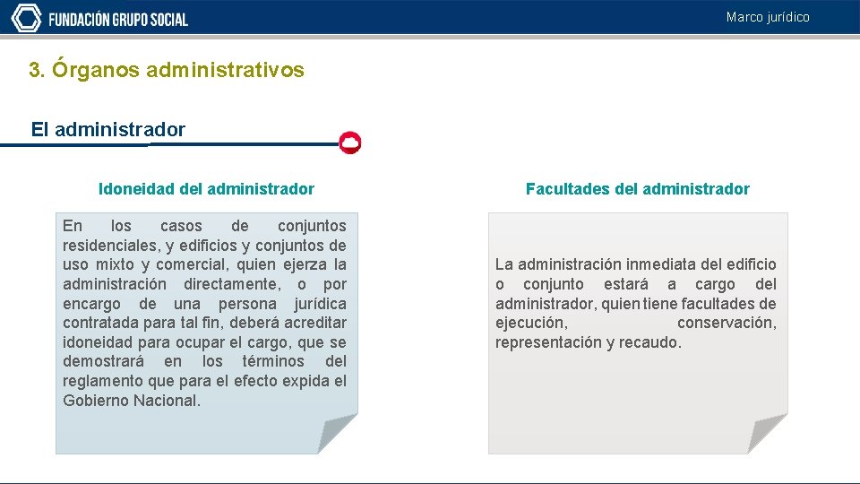 Marco jurídico 3. Órganos administrativos El administrador Idoneidad del administrador En los casos de