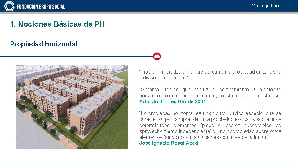 Marco jurídico 1. Nociones Básicas de PH Propiedad horizontal “Tipo de Propiedad en la