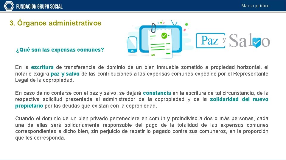 Marco jurídico 3. Órganos administrativos ¿Qué son las expensas comunes? En la escritura de