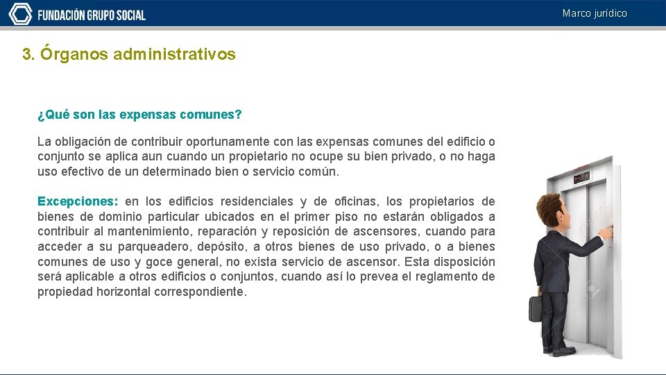 Marco jurídico 3. Órganos administrativos ¿Qué son las expensas comunes? La obligación de contribuir