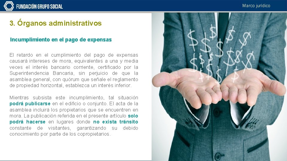 Marco jurídico 3. Órganos administrativos Incumplimiento en el pago de expensas El retardo en