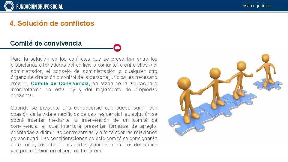 Marco jurídico 4. Solución de conflictos Comité de convivencia Para la solución de los