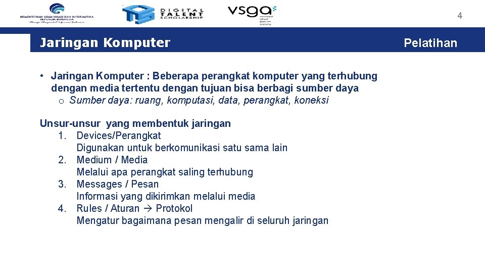 4 Jaringan Komputer • Jaringan Komputer : Beberapa perangkat komputer yang terhubung dengan media