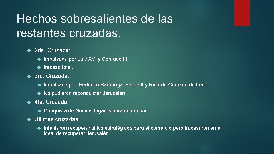 Hechos sobresalientes de las restantes cruzadas. 2 da. Cruzada: Impulsada por Luis XVI y