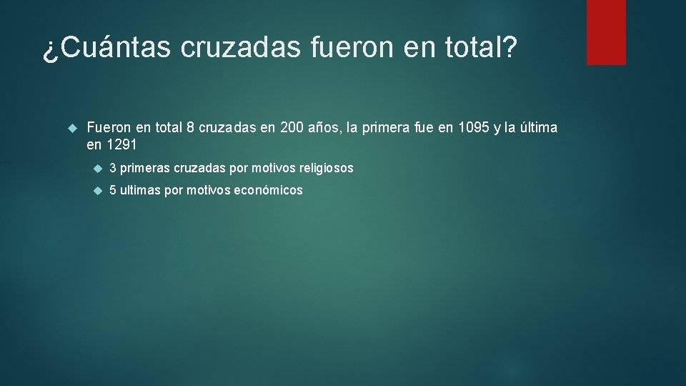 ¿Cuántas cruzadas fueron en total? Fueron en total 8 cruzadas en 200 años, la