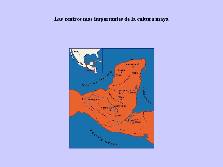 Las centros más importantes de la cultura maya 