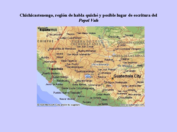 Chichicastenengo, región de habla quiché y posible lugar de escritura del Popol Vuh 