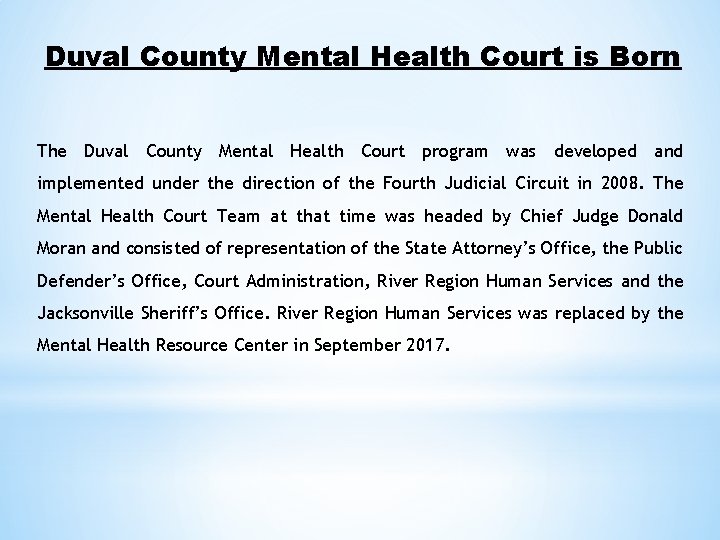 Duval County Mental Health Court is Born The Duval County Mental Health Court program