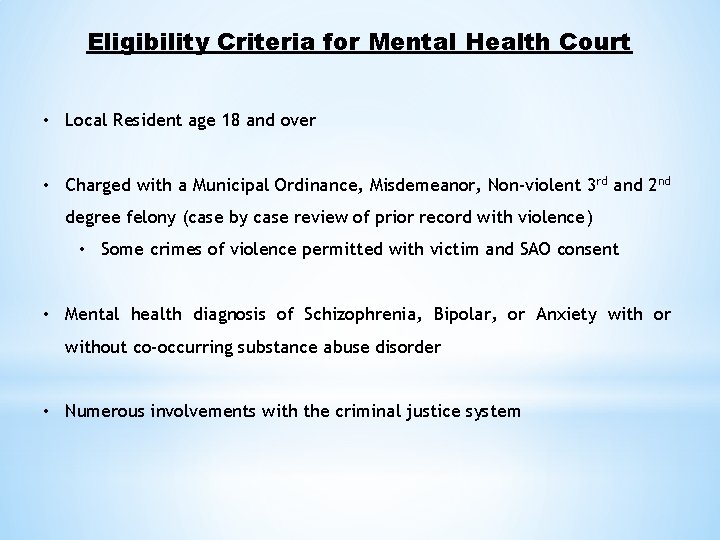 Eligibility Criteria for Mental Health Court • Local Resident age 18 and over •