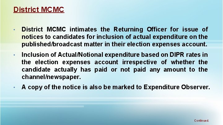District MCMC • District MCMC intimates the Returning Officer for issue of notices to