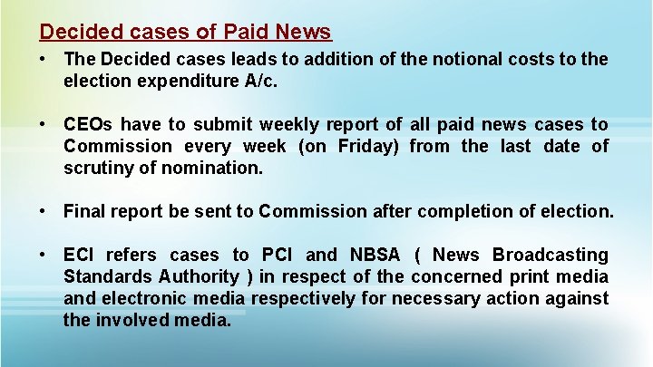 Decided cases of Paid News • The Decided cases leads to addition of the