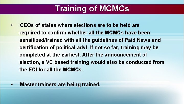 Training of MCMCs • CEOs of states where elections are to be held are