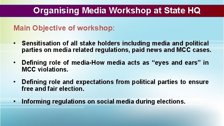 Organising Media Workshop at State HQ Main Objective of workshop: • Sensitisation of all