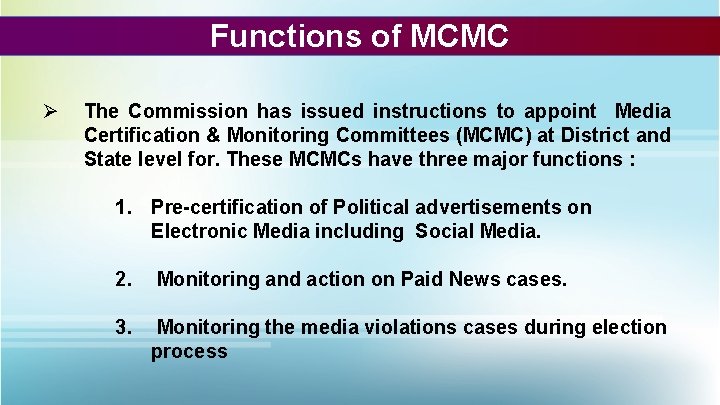 Functions of MCMC Ø The Commission has issued instructions to appoint Media Certification &