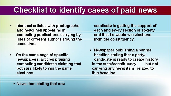 Checklist to identify cases of paid news • • Identical articles with photographs and