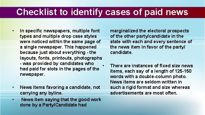 Checklist to identify cases of paid news • • • In specific newspapers, multiple