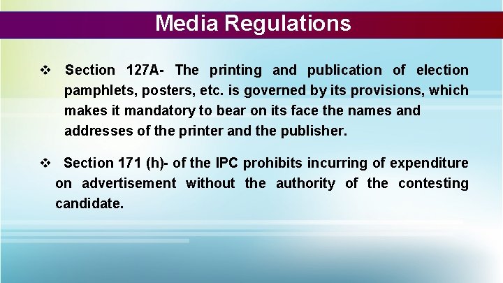 Media Regulations v Section 127 A- The printing and publication of election pamphlets, posters,