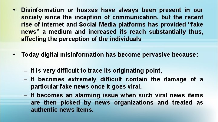  • Disinformation or hoaxes have always been present in our society since the