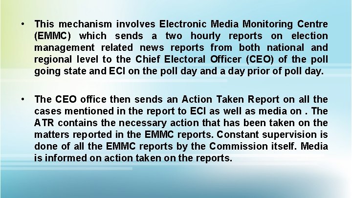  • This mechanism involves Electronic Media Monitoring Centre (EMMC) which sends a two