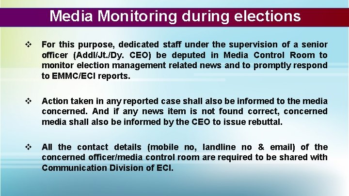 Media Monitoring during elections v For this purpose, dedicated staff under the supervision of