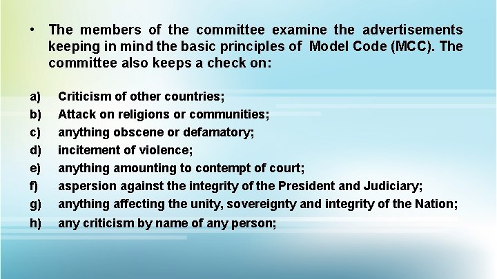  • The members of the committee examine the advertisements keeping in mind the