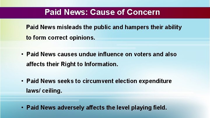 Paid News: Cause of Concern Paid News misleads the public and hampers their ability