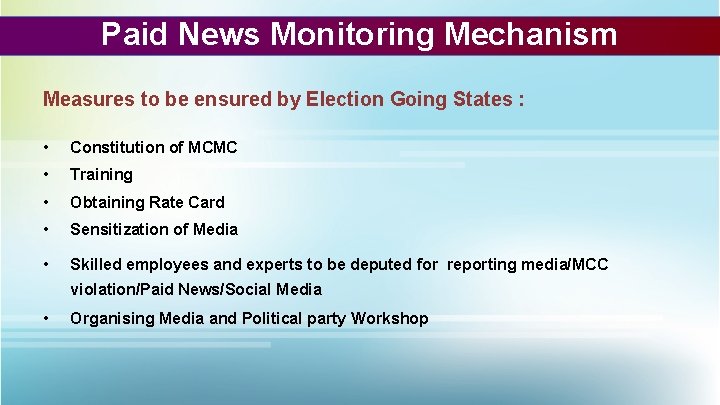 Paid News Monitoring Mechanism Measures to be ensured by Election Going States : •