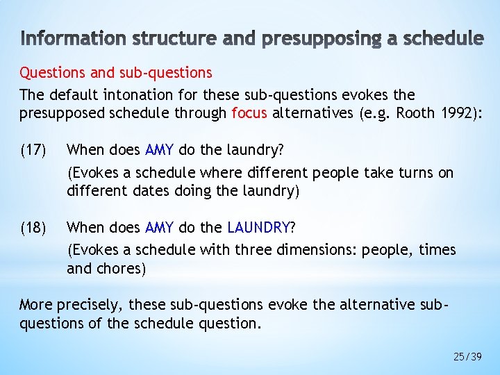 Questions and sub-questions The default intonation for these sub-questions evokes the presupposed schedule through Questions and sub-questions The default intonation for these sub-questions evokes the presupposed schedule through