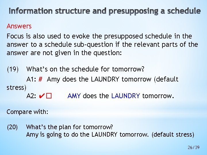 Answers Focus is also used to evoke the presupposed schedule in the answer to Answers Focus is also used to evoke the presupposed schedule in the answer to