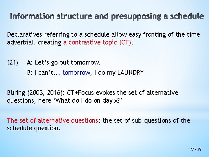 Declaratives referring to a schedule allow easy fronting of the time adverbial, creating a Declaratives referring to a schedule allow easy fronting of the time adverbial, creating a
