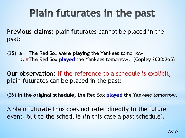 Previous claims: plain futurates cannot be placed in the past: (25) a. The Red Previous claims: plain futurates cannot be placed in the past: (25) a. The Red