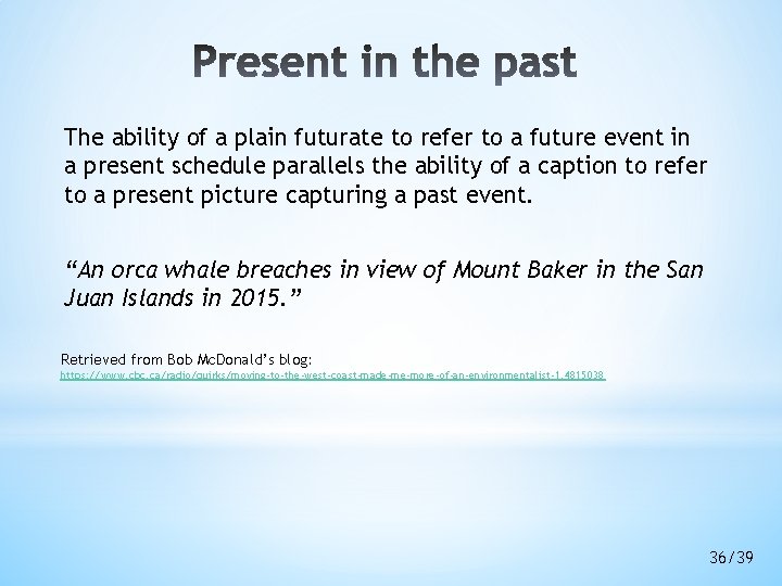 The ability of a plain futurate to refer to a future event in a The ability of a plain futurate to refer to a future event in a