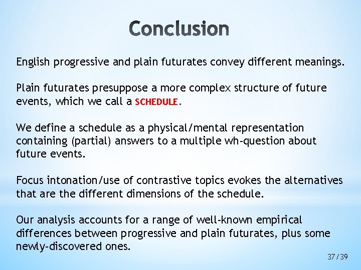 English progressive and plain futurates convey different meanings. Plain futurates presuppose a more complex English progressive and plain futurates convey different meanings. Plain futurates presuppose a more complex