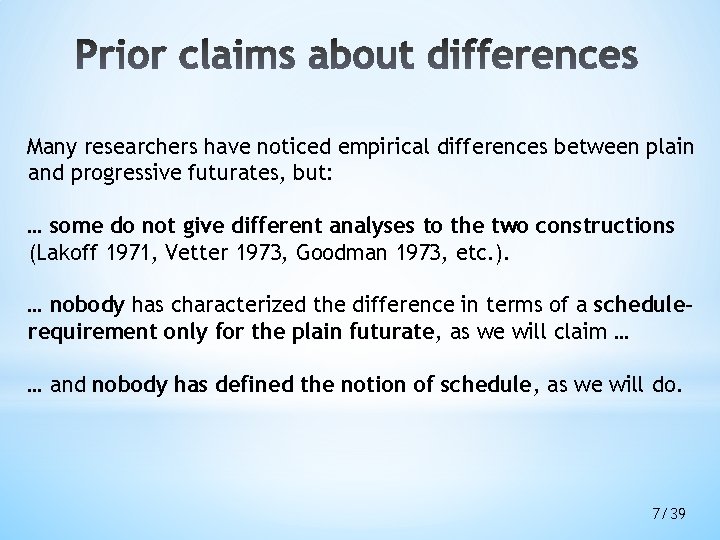 Many researchers have noticed empirical differences between plain and progressive futurates, but: … some Many researchers have noticed empirical differences between plain and progressive futurates, but: … some