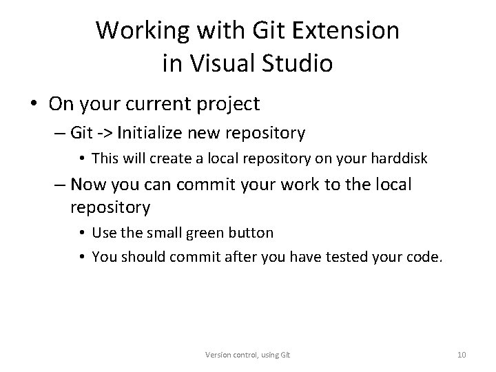 Working with Git Extension in Visual Studio • On your current project – Git