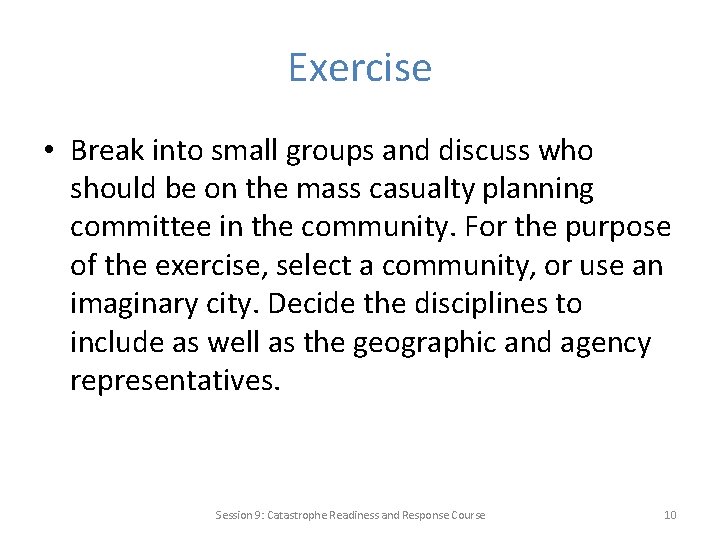 Exercise • Break into small groups and discuss who should be on the mass