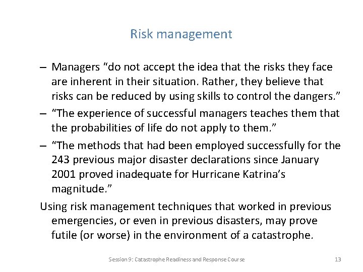 Risk management – Managers “do not accept the idea that the risks they face
