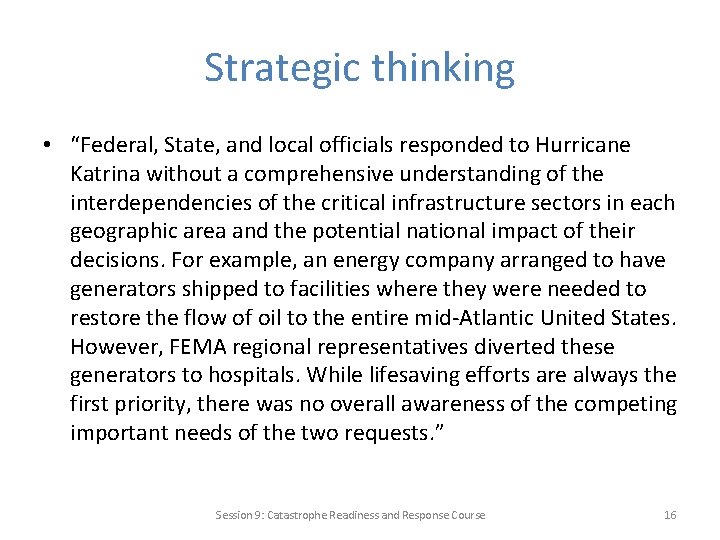 Strategic thinking • “Federal, State, and local officials responded to Hurricane Katrina without a