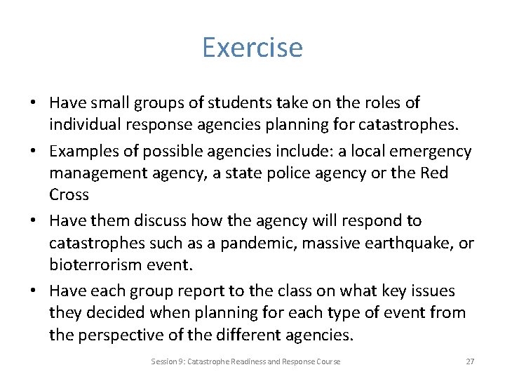 Exercise • Have small groups of students take on the roles of individual response