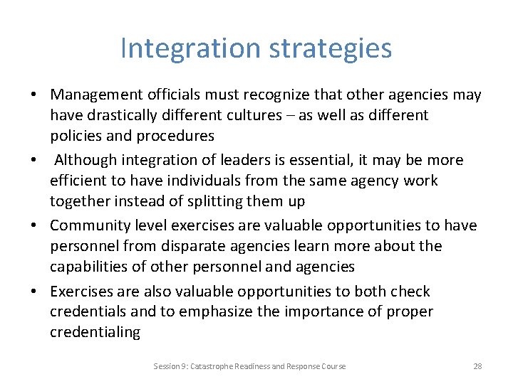 Integration strategies • Management officials must recognize that other agencies may have drastically different