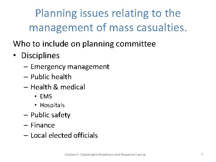 Planning issues relating to the management of mass casualties. Who to include on planning