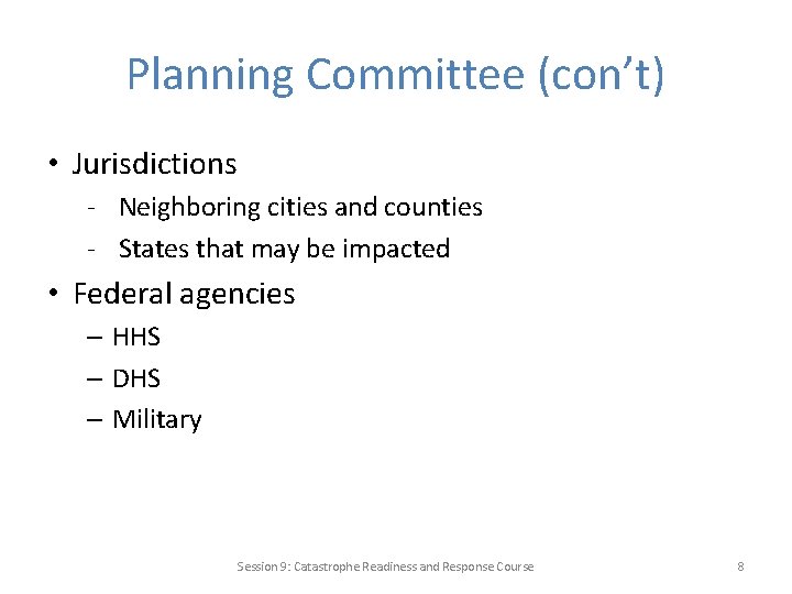 Planning Committee (con’t) • Jurisdictions - Neighboring cities and counties - States that may